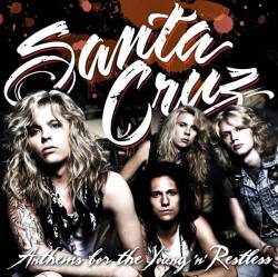 Santa Cruz : Anthem for the Young 'n' Restless Santa Cruz : Anthem for the Young 'n' Restless